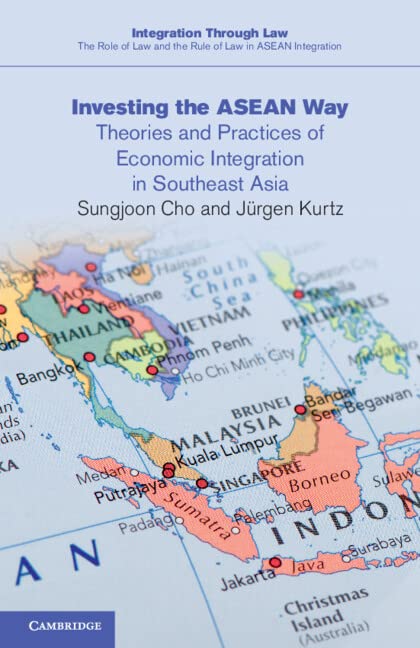 Investing the ASEAN Way: Theories and Practices of Economic Integration in Southeast Asia (PDF/EPUB Version)