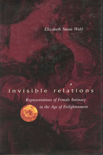 Invisible Relations: Representations of Female Intimacy in the Age of Enlightenment (PDF/EPUB Version)
