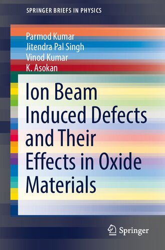 Ion Beam Induced Defects and Their Effects in Oxide Materials (SpringerBriefs in Physics) (PDF/EPUB Version)