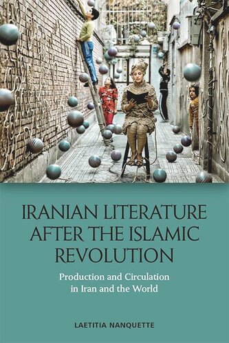 Iranian Literature after the Islamic Revolution: Production and Circulation in Iran and the World (PDF/EPUB Version)
