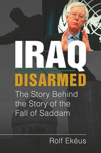 Iraq Disarmed: The Story Behind the Story of the Fall of Saddam (PDF/EPUB Version)
