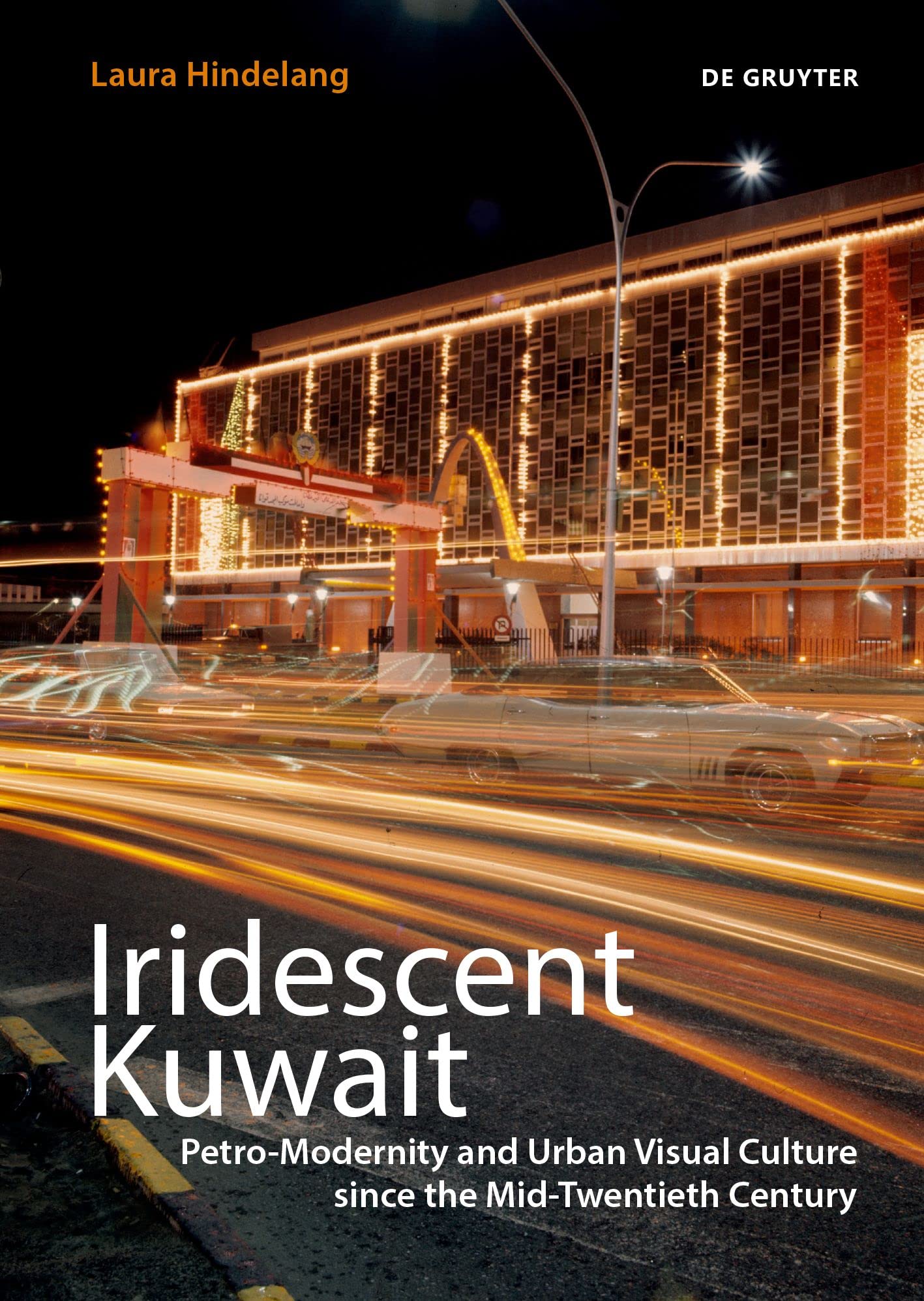 Iridescent Kuwait: Petro-Modernity and Urban Visual Culture in the Mid-Twentieth Century (PDF/EPUB Version)