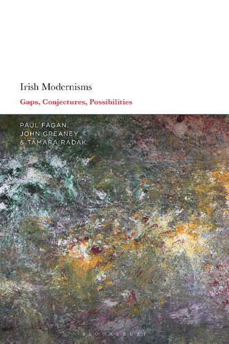 Irish Modernisms: Gaps, Conjectures, Possibilities (PDF/EPUB Version)