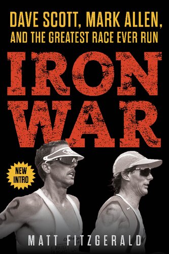 Iron War: Dave Scott, Mark Allen, and the Greatest Race Ever Run (PDF/EPUB Version)