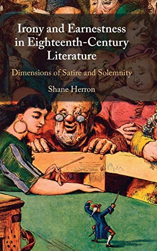 Irony and Earnestness in Eighteenth-Century Literature: Dimensions of Satire and Solemnity (PDF/EPUB Version)
