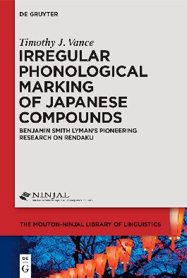 Irregular Phonological Marking of Japanese Compounds: Benjamin Smith Lyman's Pioneering Research on Rendaku (PDF/EPUB Version)