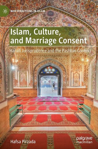 Islam, Culture, and Marriage Consent: Hanafi Jurisprudence and the Pashtun Context (New Directions in Islam) (PDF/EPUB Version)