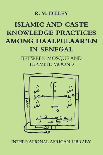 Islamic and Caste Knowledge Practices among Haalpulaaren in Senegal: Between Mosque and Termite Mound (PDF/EPUB Version)