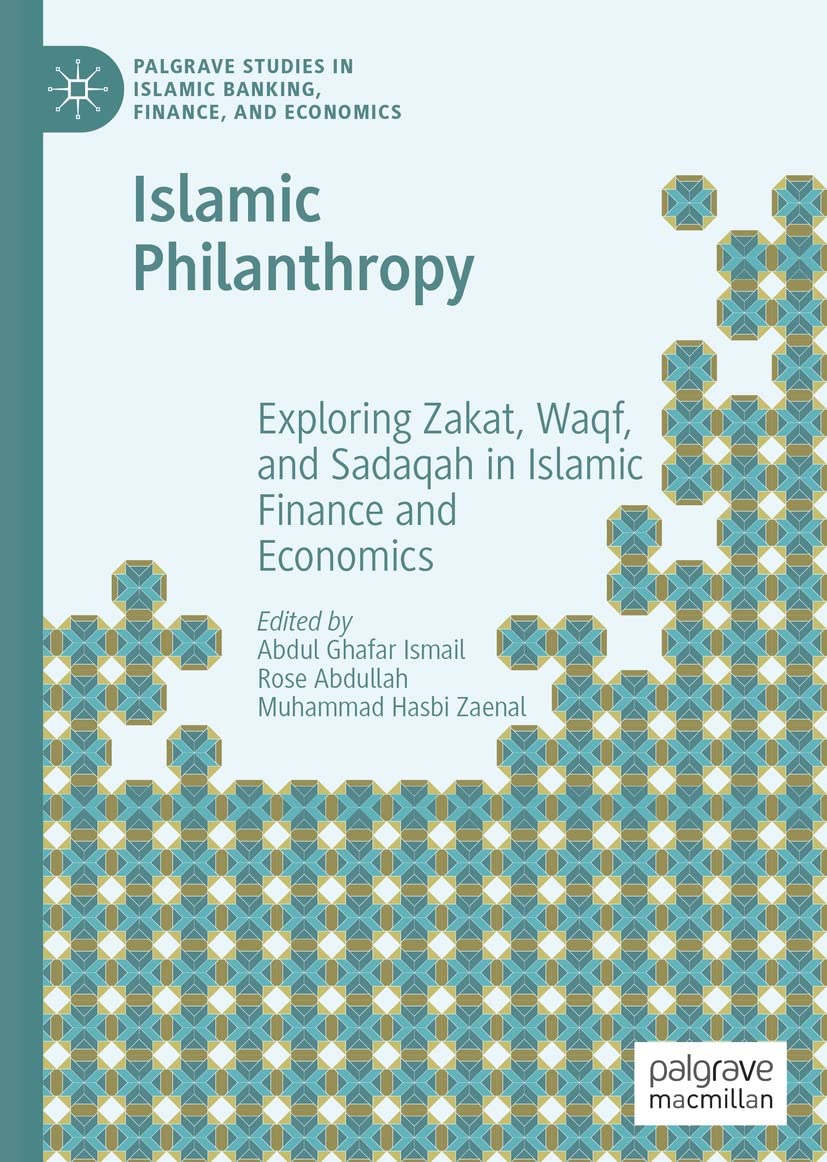 Islamic Philanthropy: Exploring Zakat, Waqf, and Sadaqah in Islamic Finance and Economics (PDF/EPUB Version)