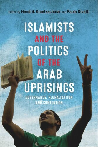 Islamists and the Politics of the Arab Uprisings: Governance, Pluralisation and Contention (PDF/EPUB Version)