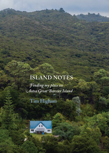 Island Notes: Finding My Place on Aotea Great Barrier Island (PDF/EPUB Version)
