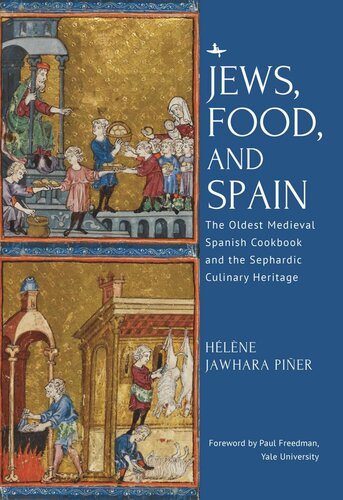 Jews, Food, and Spain: The Oldest Medieval Spanish Cookbook and the Sephardic Culinary Heritage (PDF/EPUB Version)