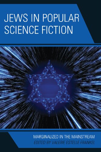Jews in Popular Science Fiction: Marginalized in the Mainstream (Jewish Science Fiction and Fantasy) (PDF/EPUB Version)