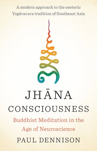 Jhana Consciousness: Buddhist Meditation in the Age of Neuroscience (PDF/EPUB Version)