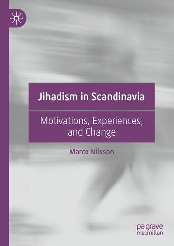 Jihadism in Scandinavia: Motivations, Experiences, and Change (PDF/EPUB Version)