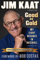 Jim Kaat: Good As Gold: My Eight Decades in Baseball (PDF/EPUB Version)