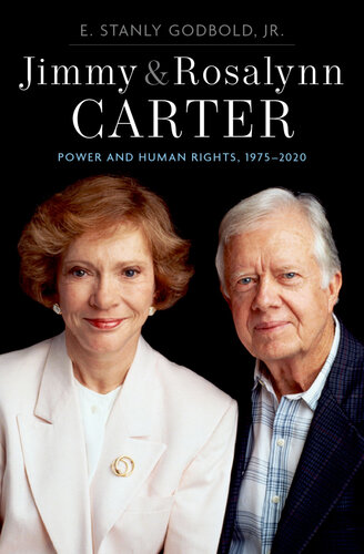 Jimmy and Rosalynn Carter: Power and Human Rights, 1975-2020 (PDF/EPUB Version)