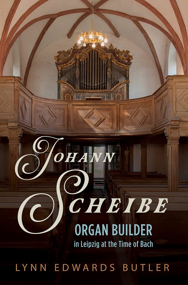 Johann Scheibe: Organ Builder in Leipzig at the Time of Bach (PDF/EPUB Version)