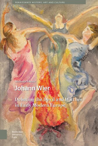 Johann Wier debating the devil and witches in early modern Europe (PDF/EPUB Version)