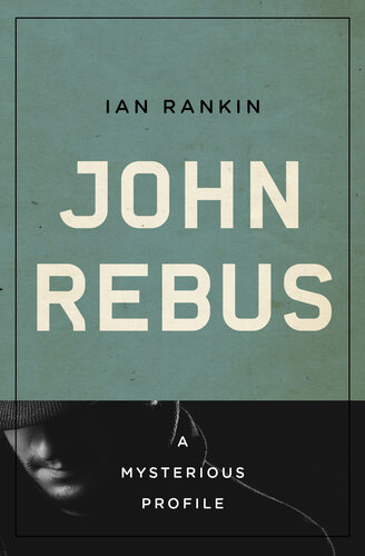 John Rebus: A Mysterious Profile (PDF/EPUB Version)