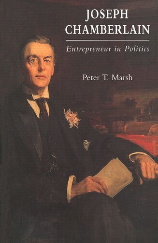 Joseph Chamberlain: Entrepreneur in Politics (PDF/EPUB Version)