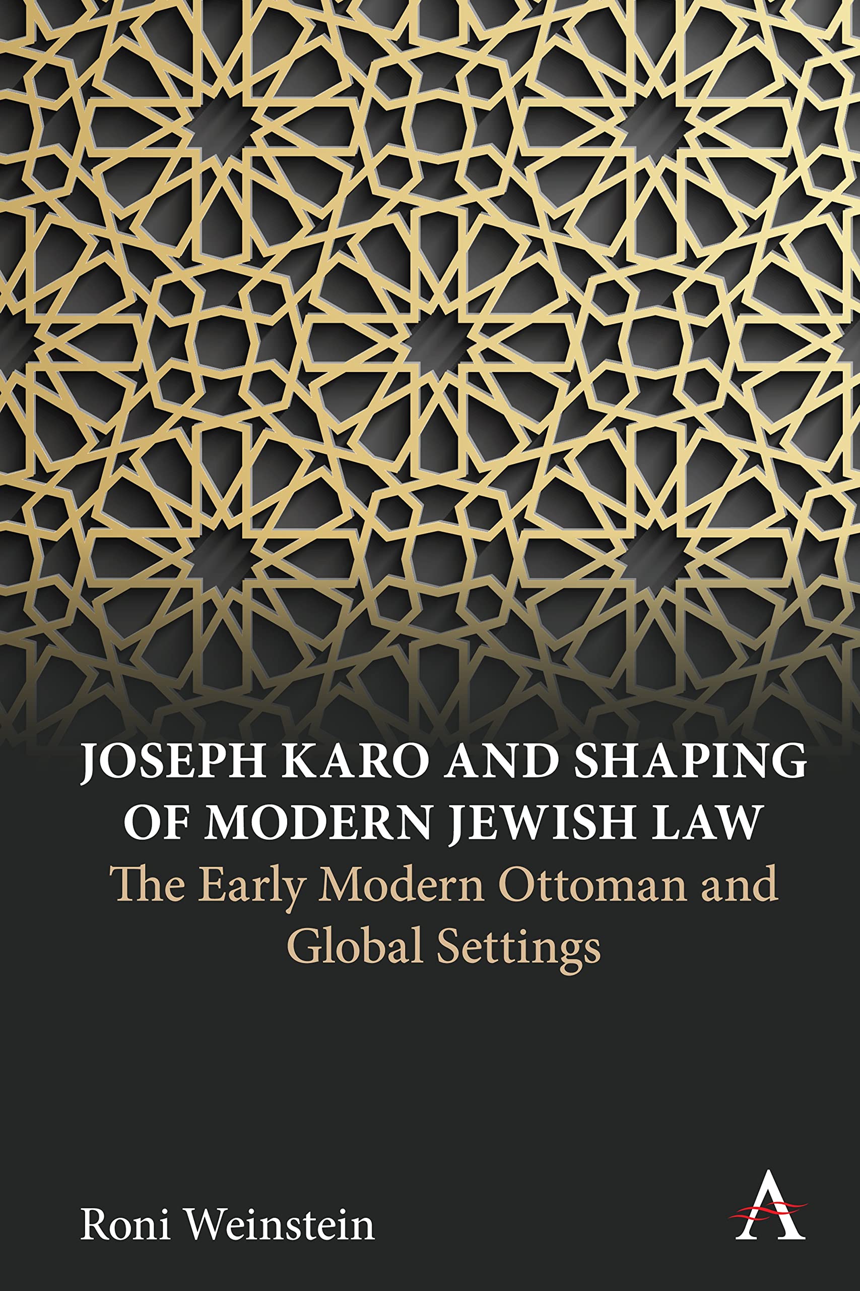 Joseph Karo and Shaping of Modern Jewish Law: The Early Modern Ottoman and Global Settings (PDF/EPUB Version)