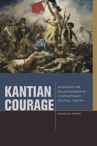 Kantian Courage: Advancing the Enlightenment in Contemporary Political Theory (PDF/EPUB Version)