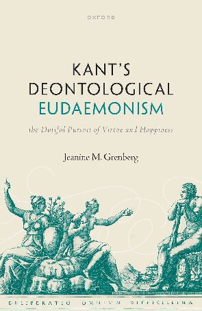 Kant's Deontological Eudaemonism: The Dutiful Pursuit of Virtue and Happiness (PDF/EPUB Version)
