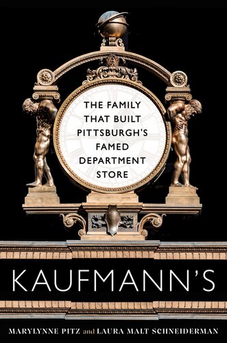 Kaufmann's: The Family That Built Pittsburgh's Famed Department Store (PDF/EPUB Version)