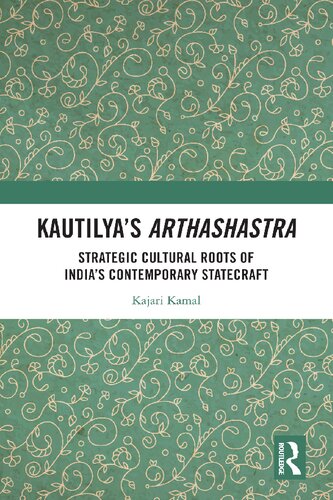 Kautilya's Arthashastra: Strategic Cultural Roots of India's Contemporary Statecraft (PDF/EPUB Version)