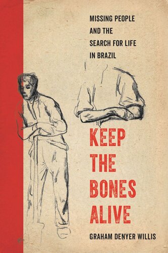 Keep the Bones Alive: Missing People and the Search for Life in Brazil (PDF/EPUB Version)