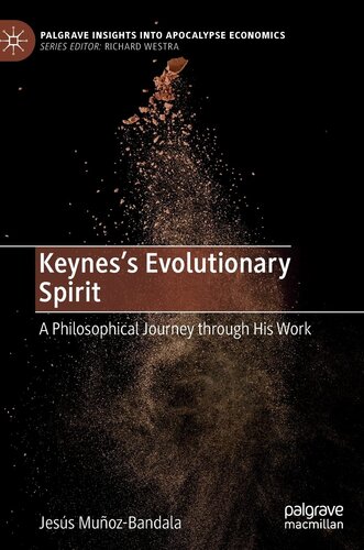Keynes’s Evolutionary Spirit: A Philosophical Journey through His Work (Palgrave Insights into Apocalypse Economics) (PDF/EPUB Version)