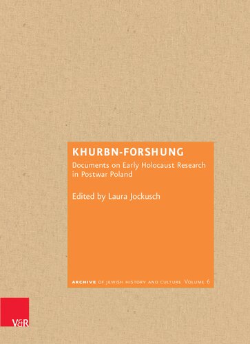 Khurbn-Forshung: Documents on Early Holocaust Research in Postwar Poland (PDF/EPUB Version)