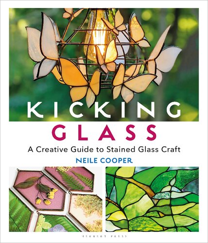 Kicking Glass: A Creative Guide to Stained Glass Craft (PDF/EPUB Version)