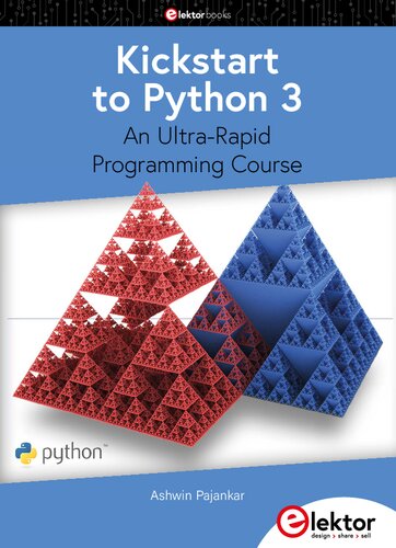 Kickstart to Python 3 : An Ultra-Rapid Programming Course (PDF/EPUB Version)
