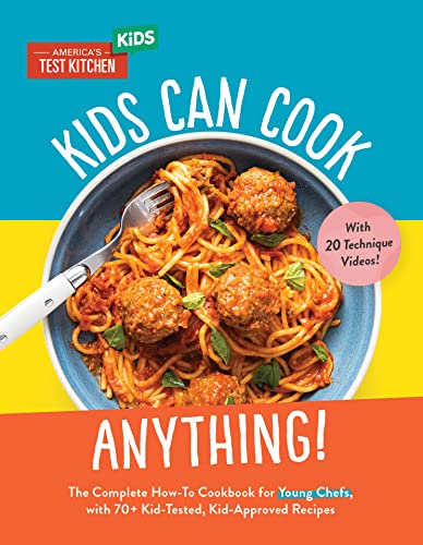 Kids Can Cook Anything!: The Complete How-To Cookbook for Young Chefs, with 75 Kid-Tested, Kid-Approved Recipes (PDF/EPUB Version)