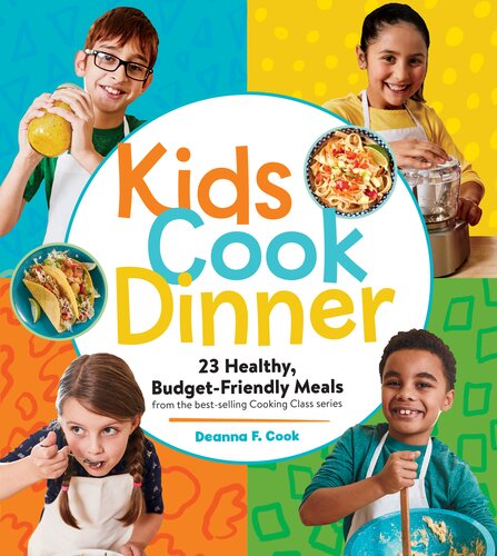 Kids Cook Dinner: 23 Healthy, Budget-Friendly Meals from the Best-Selling Cooking Class Series (PDF/EPUB Version)