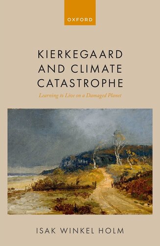 Kierkegaard and Climate Catastrophe: Learning to Live on a Damaged Planet (PDF/EPUB Version)