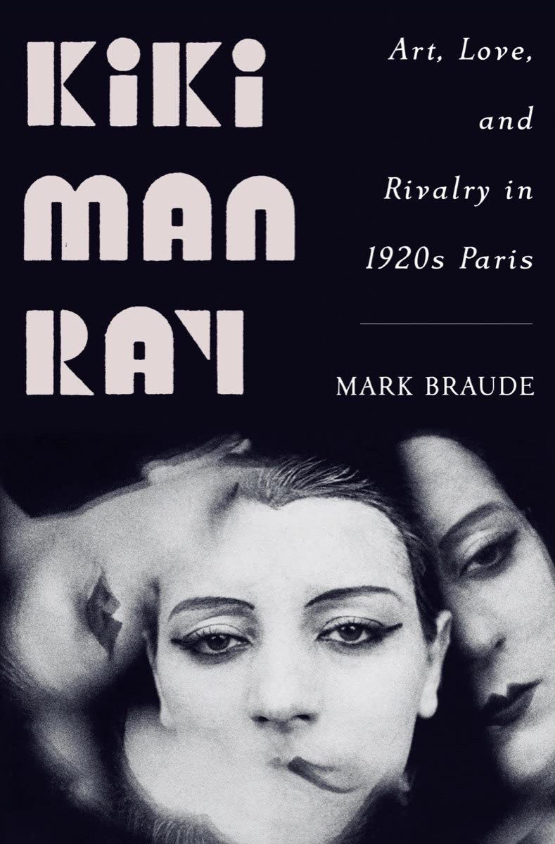 Kiki Man Ray: Art, Love, and Rivalry in 1920s Paris (PDF/EPUB Version)