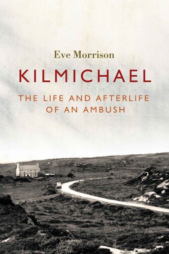 Kilmichael: The Life and Afterlife of an Ambush (PDF/EPUB Version)