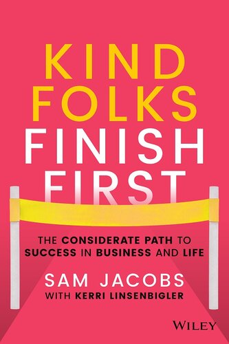 Kind Folks Finish First: The Considerate Path to Success in Business and Life (PDF/EPUB Version)
