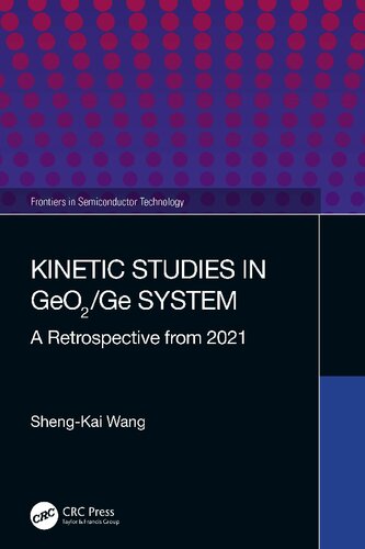 Kinetic Studies in GeO2/Ge System: A Retrospective from 2021 (PDF/EPUB Version)