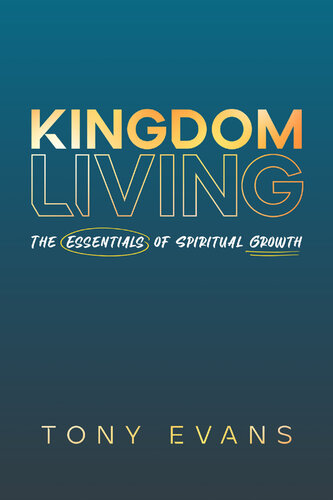 Kingdom Living: The Essentials of Spiritual Growth (PDF/EPUB Version)