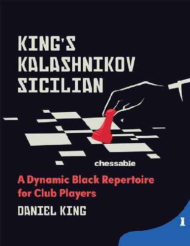 King's Kalashnikov Sicilian: A Dynamic Black Repertoire for Club Players (PDF/EPUB Version)