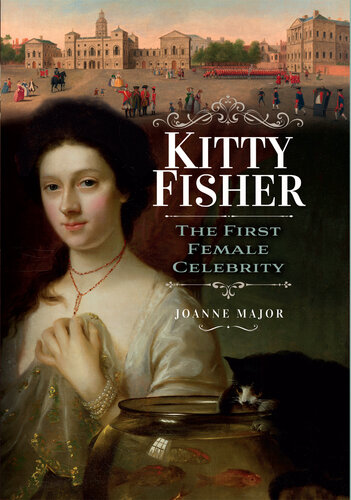 Kitty Fisher: The First Female Celebrity (PDF/EPUB Version)