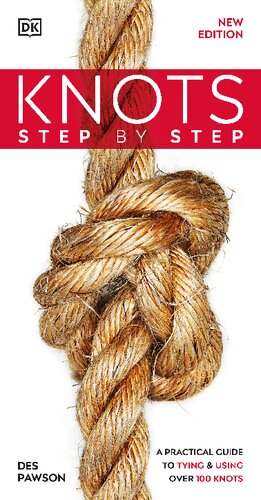 Knots Step by Step A Practical Guide to Tying & Using Over 100 Knots (PDF/EPUB Version)