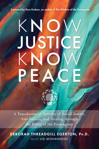 Know Justice Know Peace: A Transformative Journey of Social Justice, Anti-Racism, and Healing through the Power of the Enneagram (PDF/EPUB Version)