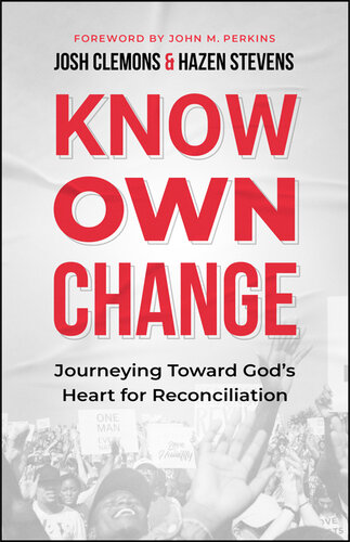 Know Own Change: Journeying Toward God's Heart for Reconciliation (PDF/EPUB Version)
