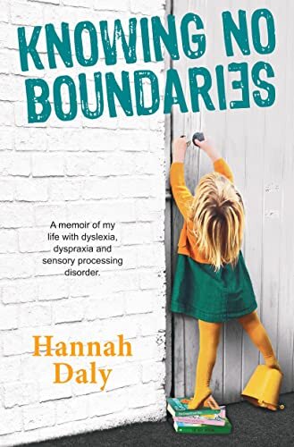 Knowing No Boundaries: A memoir of my life with dyslexia, dyspraxia and sensory processing disorder. (PDF/EPUB Version)