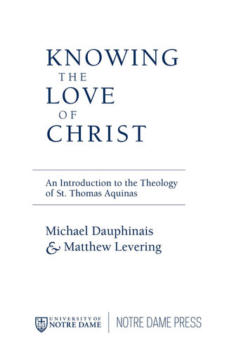 Knowing the Love of Christ: An Introduction to the Theology of St. Thomas Aquinas (PDF/EPUB Version)